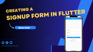 A Step by Step Guide to Creating a Signup Form in Flutter