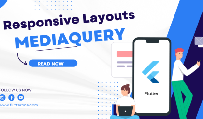 Creating Responsive Layouts with MediaQuery in Flutter