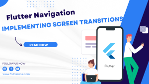Flutter Navigation Implementing Screen Transitions in Your App