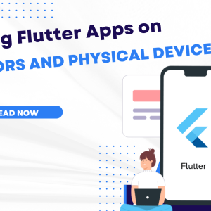 Running Flutter Apps on Emulators and Physical Devices A Step by Step Guide