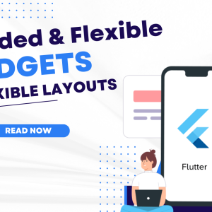 Using Expanded and Flexible Widgets for Flexible Layouts