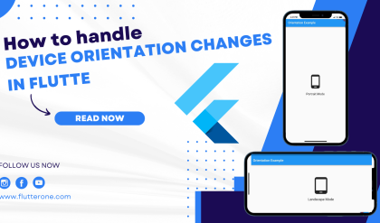 How to handle device orientation changes in Flutter