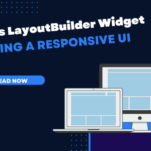 Building a Responsive UI with Flutter's LayoutBuilder Widget