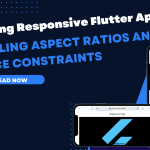 Creating Responsive Flutter Apps Handling Aspect Ratios and Device Constraints