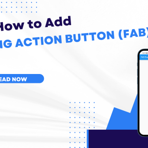 How to Add a Floating Action Button (FAB) in Flutter
