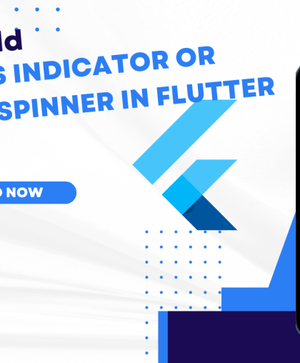 How to Add a Progress Indicator or Loading Spinner in Flutter (1)