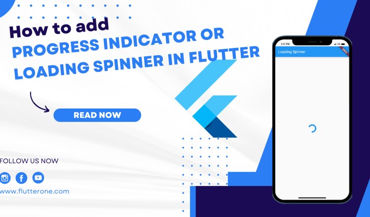 How to Add a Progress Indicator or Loading Spinner in Flutter (1)
