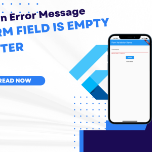 How to Display an Error Message if a Form Field is Empty in Flutter