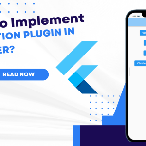 How to Implement a Vibration Plugin in Flutter